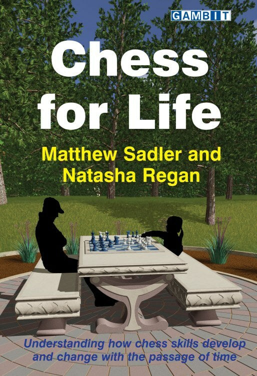 Chess For Life by Matthew Sadler and Natasha Regan