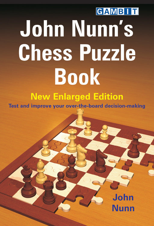 John Nunn's Chess Puzzle book - New enlarged edition by John Nunn