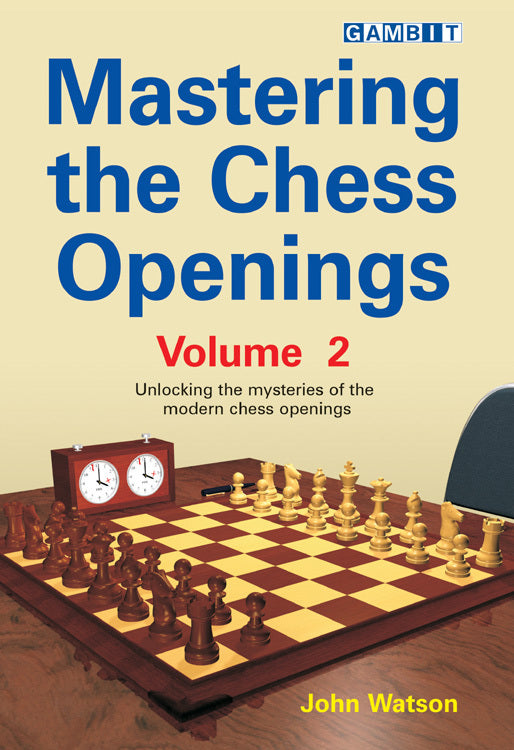 Mastering the chess openings Vol.2 by John Watson