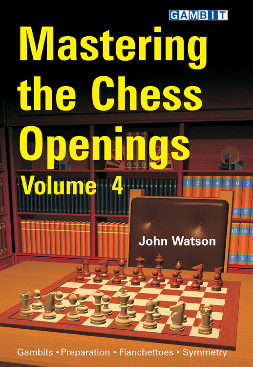 Mastering the chess openings Vol.4 by John Watson
