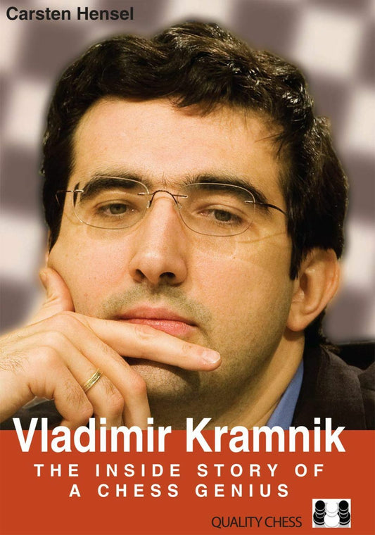 Vladimir Kramnik - The Inside Story of a Chess Genius (hardcover) by Carsten Hensel
