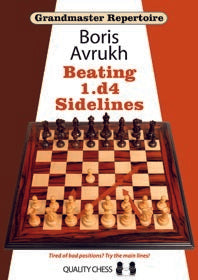 Grandmaster Repertoire 11 - Beating 1.d4 Sidelines by Boris Avrukh