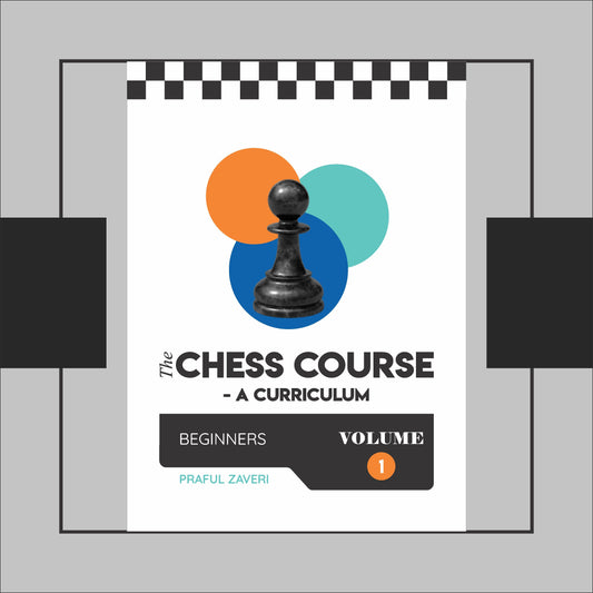 The Chess Course - 6 Workbooks by Praful Zaveri