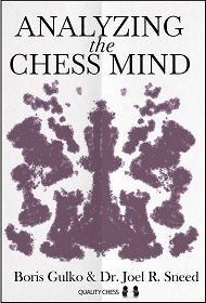 Analyzing the Chess Mind (hardcover) by Boris Gulko and Dr. Joel R. Sneed