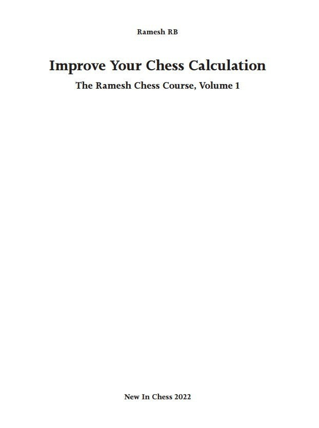 Improve Your Chess Calculation The Ramesh Chess Course - Volume 1