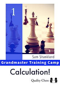 Grandmaster Training Camp 1 - Calculation! by Sam Shankland