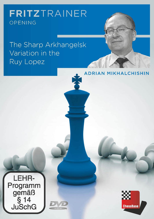 The Sharp Arkhangelsk Variation in the Ruy Lopez by Adrian Mikhalchishin