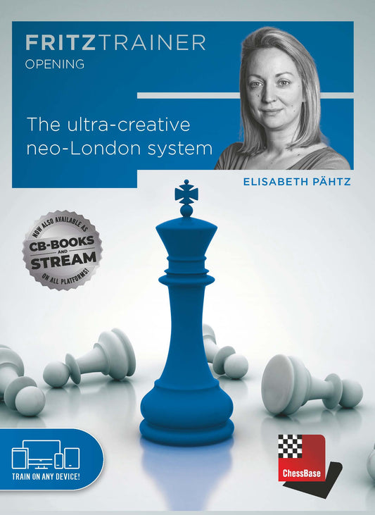 The Neo-London-System - The sharper alternative to the popular London System by  Elisabeth Pähtz