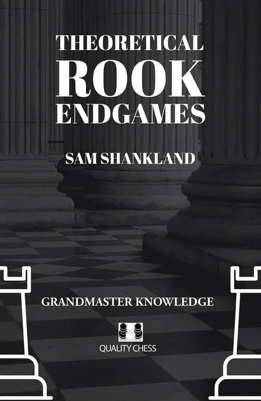 Theoretical Rook Endgames by Sam Shankland