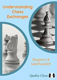 Understanding Chess Exchanges by Bagheri and Salehzadeh (hardcover)