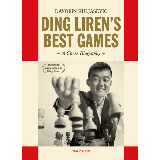 Ding Liren's Best Games By Davorin Kuljasevic