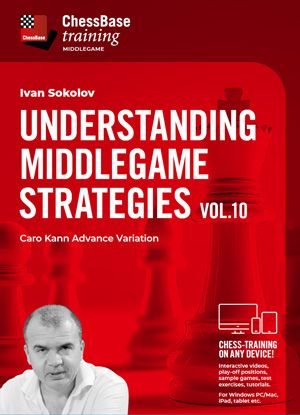 Understanding Middlegame Strategies Vol.10 - Caro-Kann Advance Variation by Ivan Sokolov