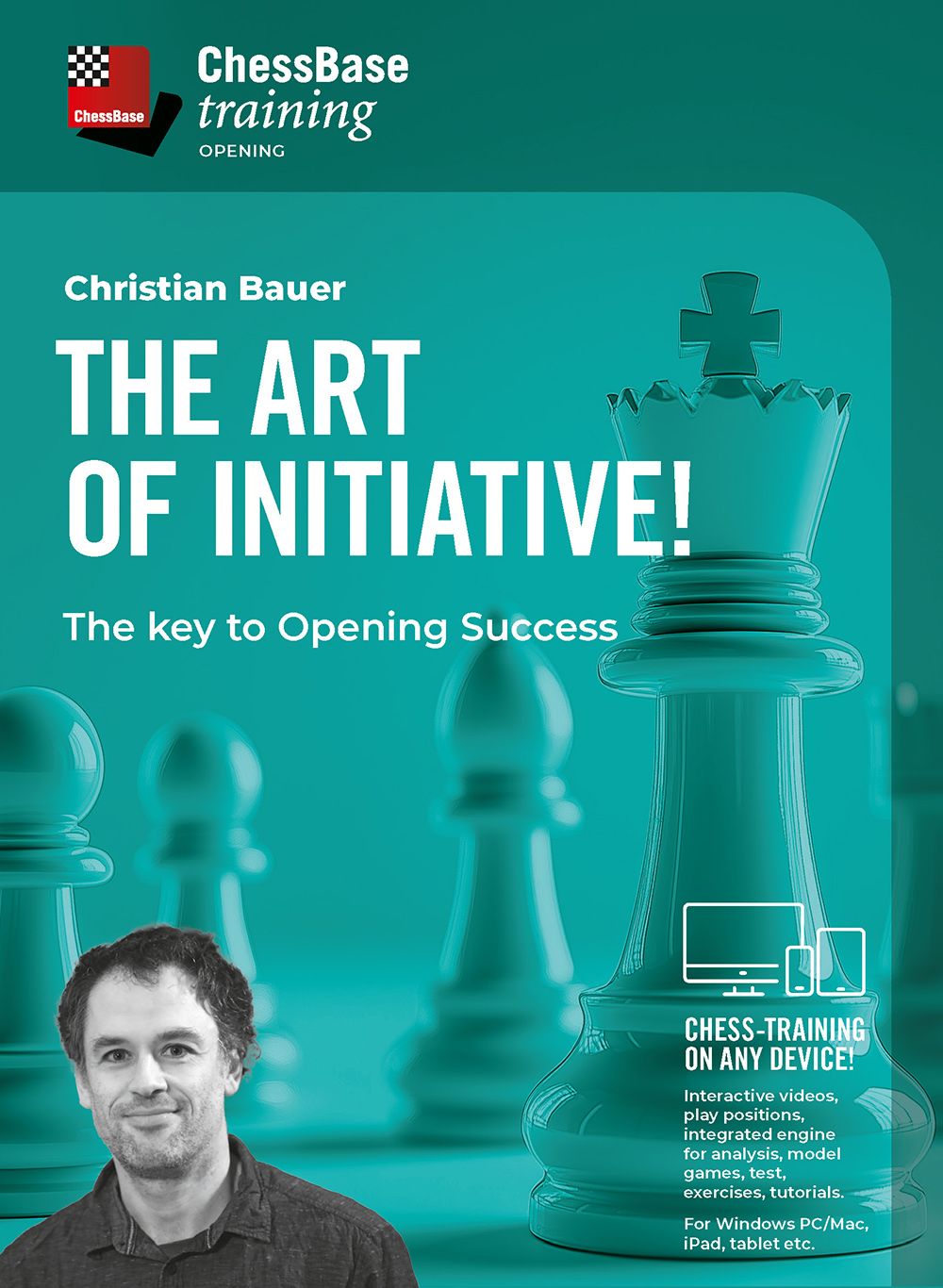 The Art of Initiative - The key to Opening Success by Christian Bauer