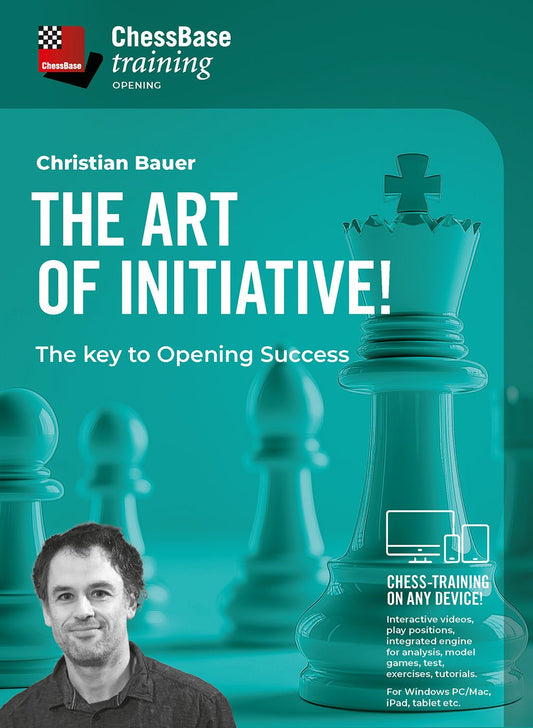 The Art of Initiative - The key to Opening Success by  Christian Bauer
