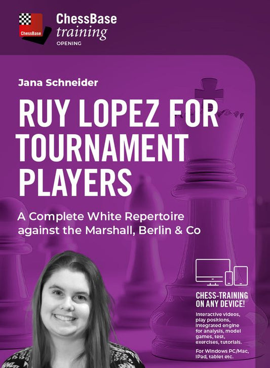 Ruy Lopez for the tournament player - A Complete White Repertoire against the Marshall, Berlin & Co  by  Jana Schneider