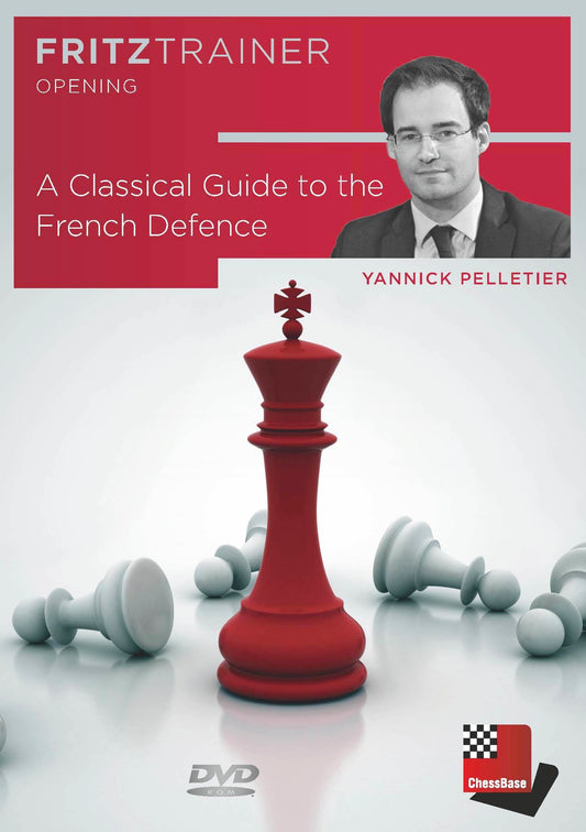 A Classical Guide to the French Defence by  Yannick Pelletier