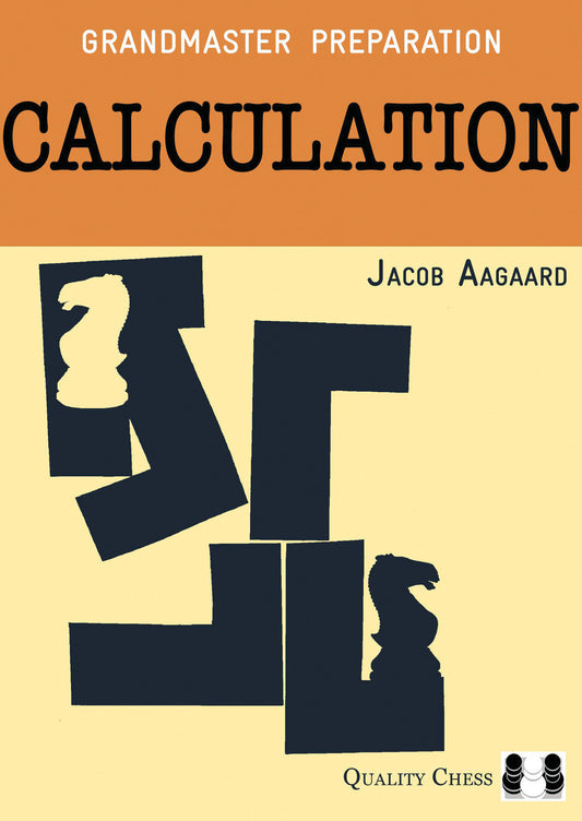 Grandmaster Preparation - Calculation by Jacob Aagaard (Hard Cover)