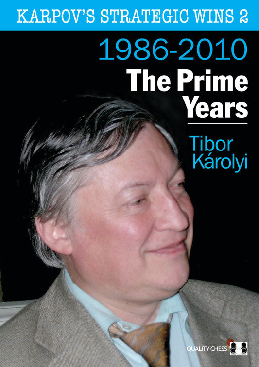 Karpov's Strategic Wins 2 - The Prime Years by Tibor Karolyi