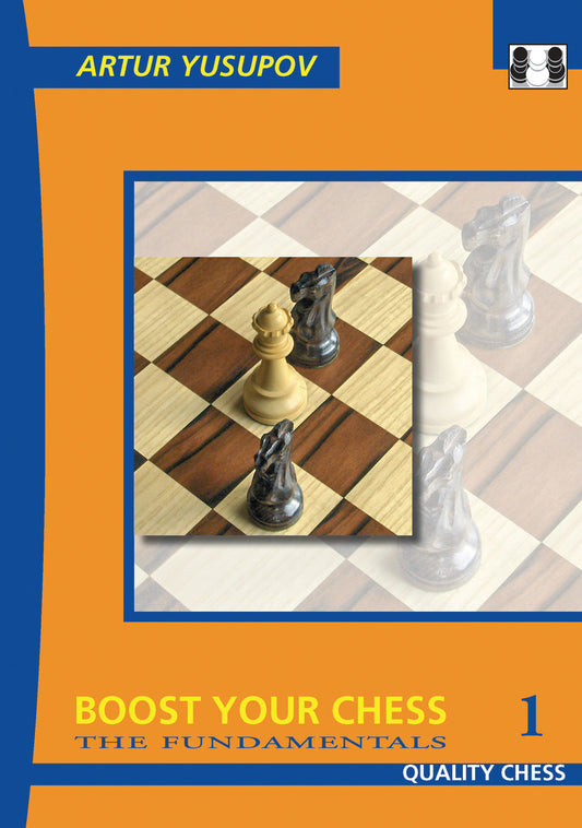 Boost Your Chess 1: The Fundamentals by Artur Yusupov