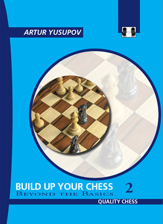 Build up your Chess 2 by Artur Yusupov