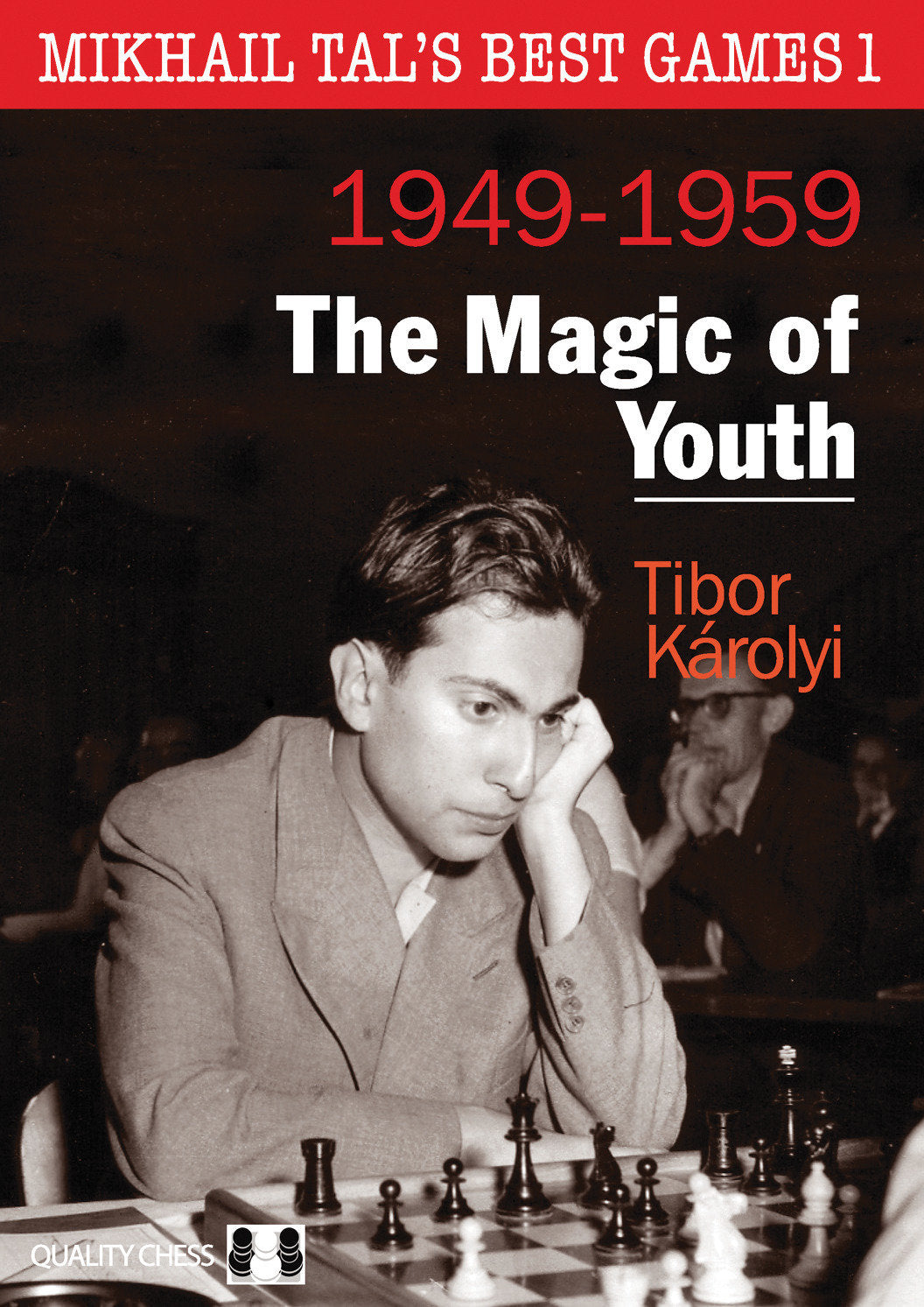 Mikhail Tal's Best Games 1 - The Magic of Youth by Tibor Karolyi