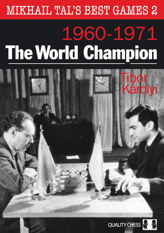 Mikhail Tal's Best Games 2 - The World Champion by Tibor Karolyi