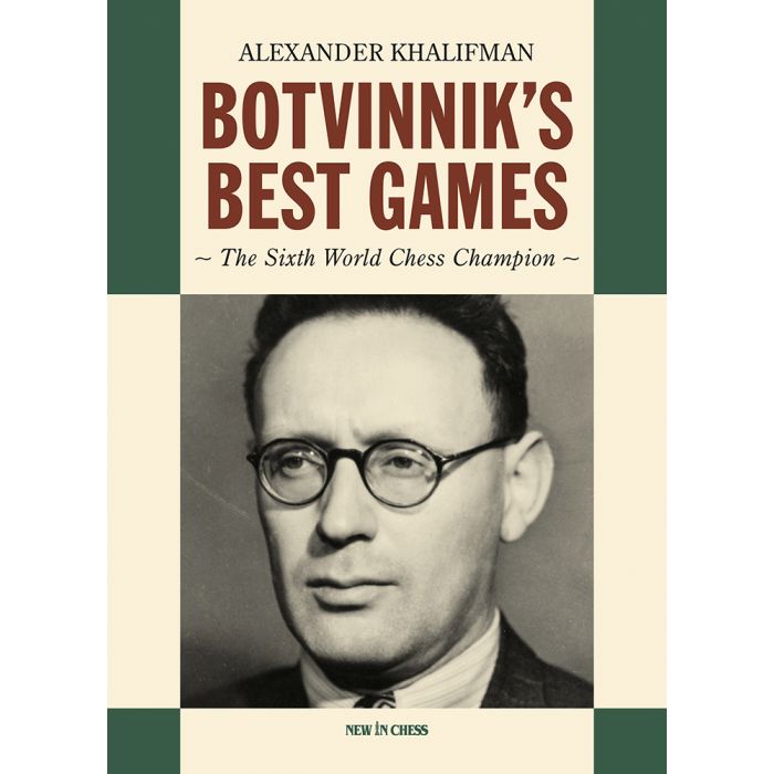 Botvinnik's Best Games by Alexander Khalifman
