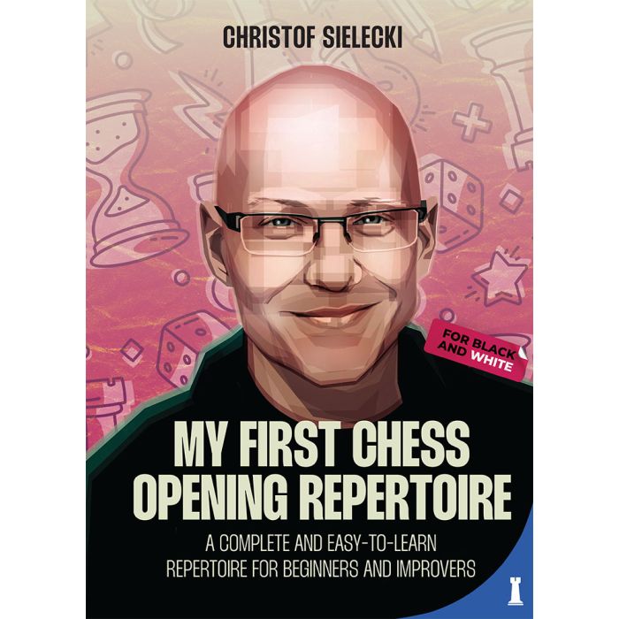 My First Chess Opening Repertoire by Christof Sielecki