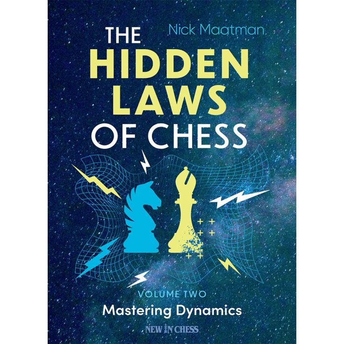 The Hidden Laws of Chess Volume 2 by Nick Maatman