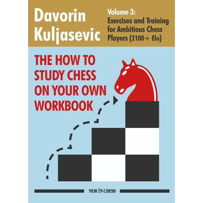 The How to Study Chess on Your Own Workbook - Volume 3 by Davorin Kuljasevic
