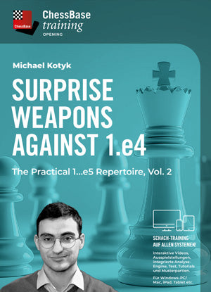 Surprise Weapons against 1.e4 – The Practical 1...e5 Repertoire, Volume 2 by Michael Kotyk
