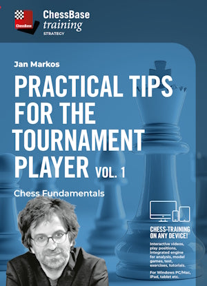 Practical Tips for the Tournament Player Vol.1: Fundamentals of Practical Chess by Ján Markoš