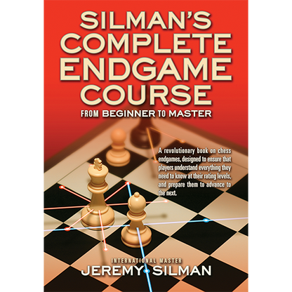Silman’s Endgame Course + How to Reassess your chess by Jeremy Silman Combo