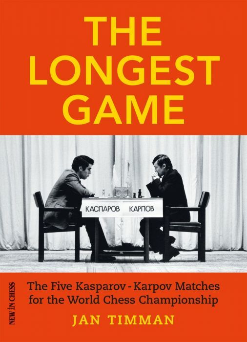 The Longest Game: The Five Kasparov — Karpov Matches for the World Chess Championship by Jan Timman