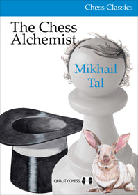 The Chess Alchemist (hardcover) by Mikhail Tal