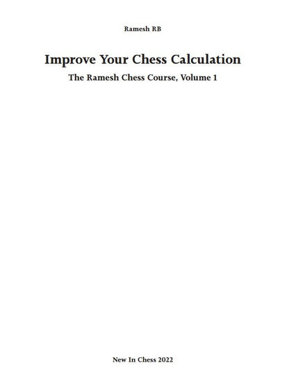 Improve Your Chess Calculation The Ramesh Chess Course - Volume 1
