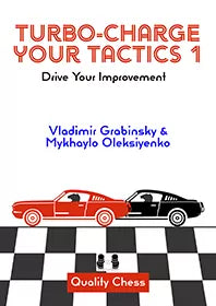Turbo-Charge your Tactics 1 – Drive Your Improvement by Vladimir Grabinsky and Mykhaylo Oleksiyenko