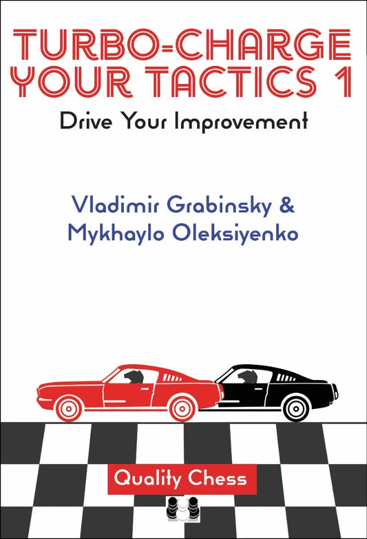 Turbo-Charge your Tactics 1 – Drive Your Improvement by Vladimir Grabinsky and Mykhaylo Oleksiyenko