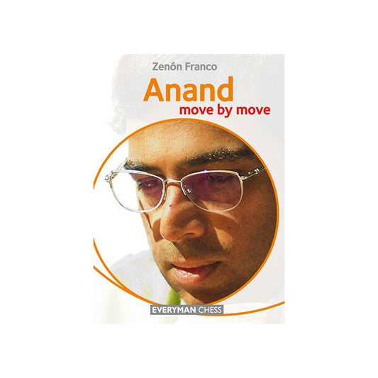 Anand: Move by Move by Zenón Franco