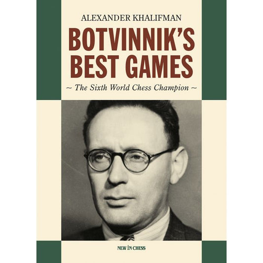 Botvinnik's Best Games by Alexander Khalifman