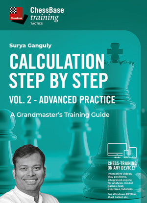 Calculation Step by Step: A Grandmaster’s Training Guide Vol 2 - Advanced Practice by Surya Ganguly