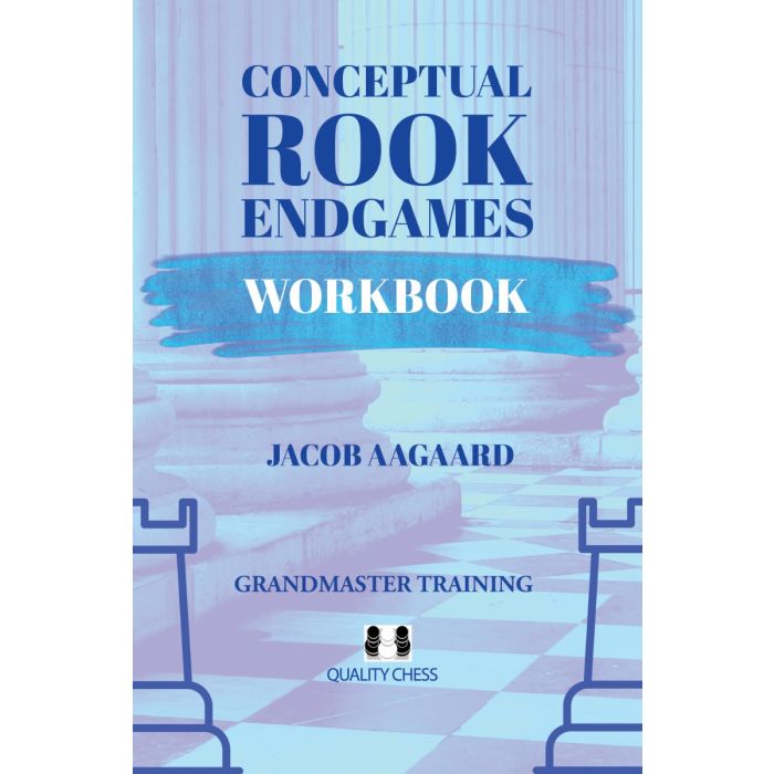 Chessbase Rook Conceptual Rook Endgames Workbook by Jacob Aagaard – ChessBase India Shop