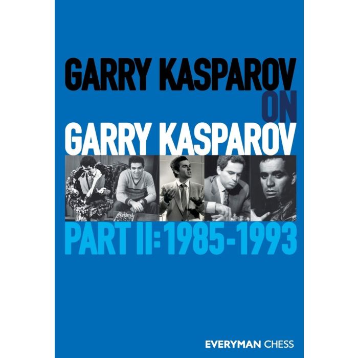 Garry Kasparov on Garry Kasparov - Part II by Garry Kasparov