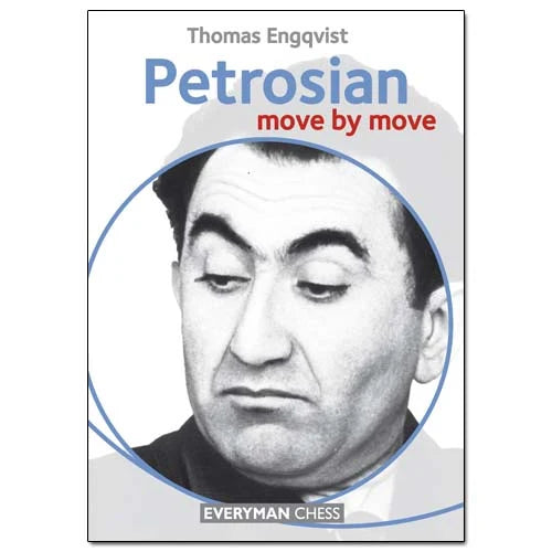 Petrosian: Move by Move by Thomas Engqvist