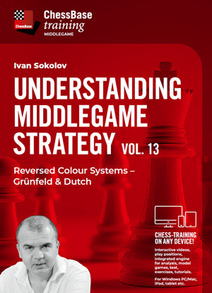 Understanding Middlegame Strategy Vol 13: Reversed Colour Systems – Grünfeld & Dutch by Ivan Sokolov