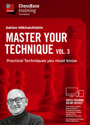 Master your Technique Vol.3 - Practical Techniques you must know by Adrian Mikhalchishin