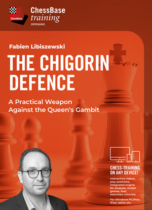 The Chigorin Defence: A Practical Weapon Against the Queen's Gambit by Fabien Libiszewski